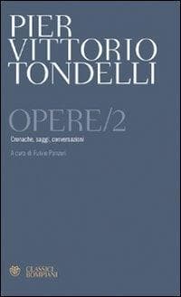 Tondelli, P: Opere. Cronache, saggi, conversazioni