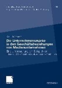 Die Unternehmensmarke in den Geschäftsbeziehungen von Medienunternehmen