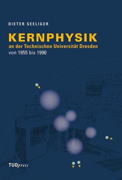 Kernphysik an der Technischen Universität Dresden von 1955 bis 1990