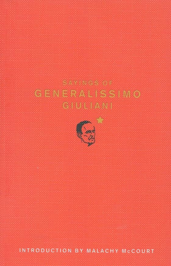 Sayings of Generalissimo Giuliani