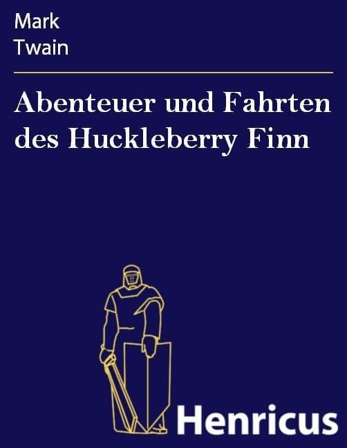 Abenteuer und Fahrten des Huckleberry Finn