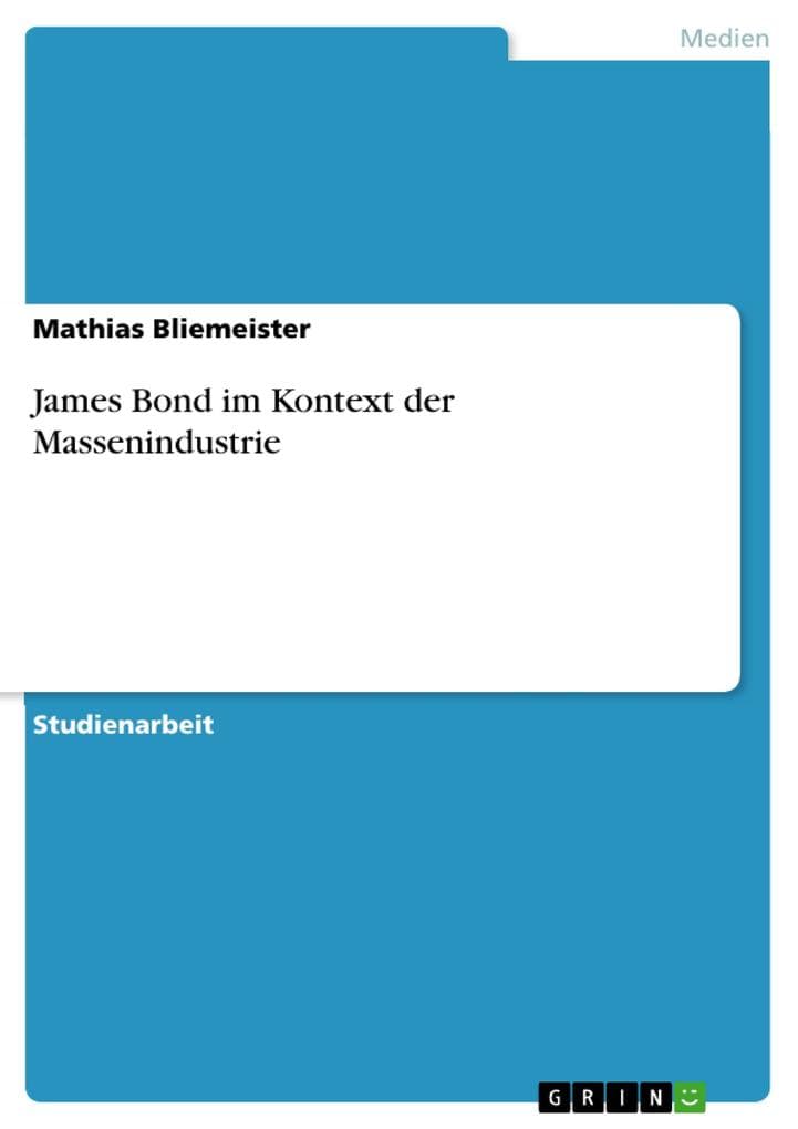 James Bond im Kontext der Massenindustrie