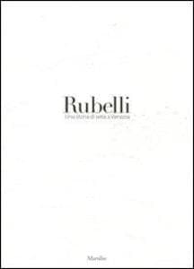 Rubelli. Una storia di seta a Venezia