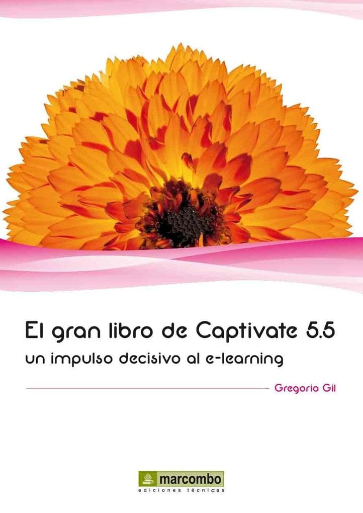 El gran libro de Captivate 5.5 : un impulso decisivo al e-learining