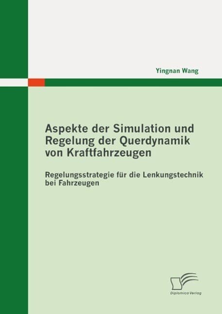 Aspekte der Simulation und Regelung der Querdynamik von Kraftfahrzeugen