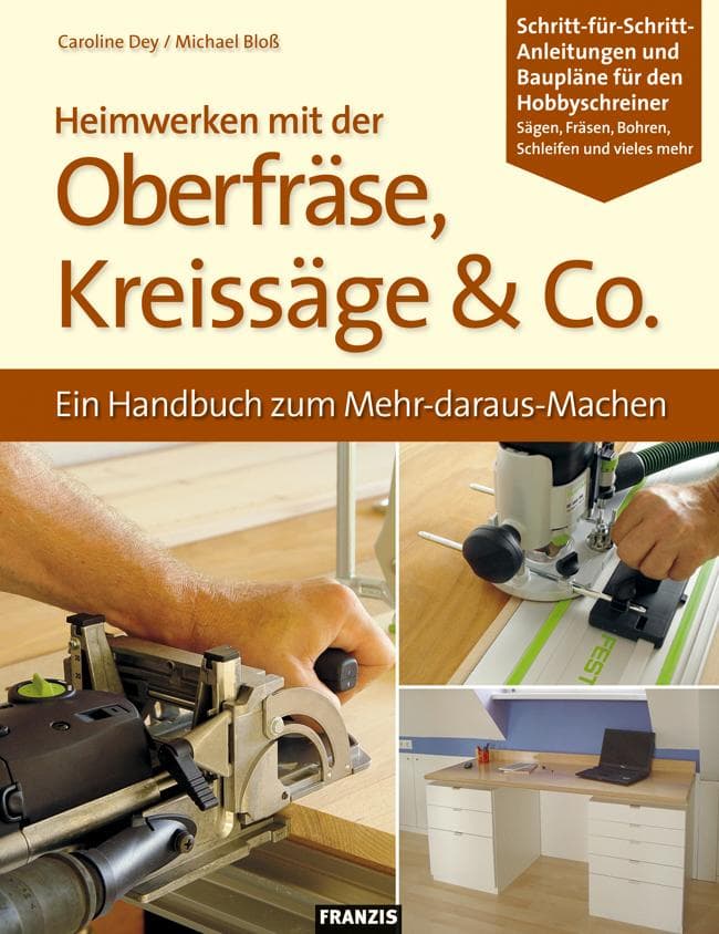Heimwerken mit der Oberfräse, Kreissäge & Co.