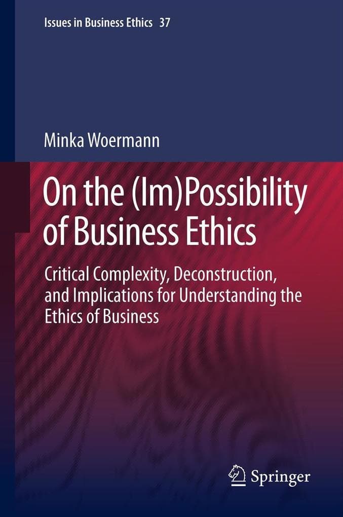 On the (Im)Possibility of Business Ethics
