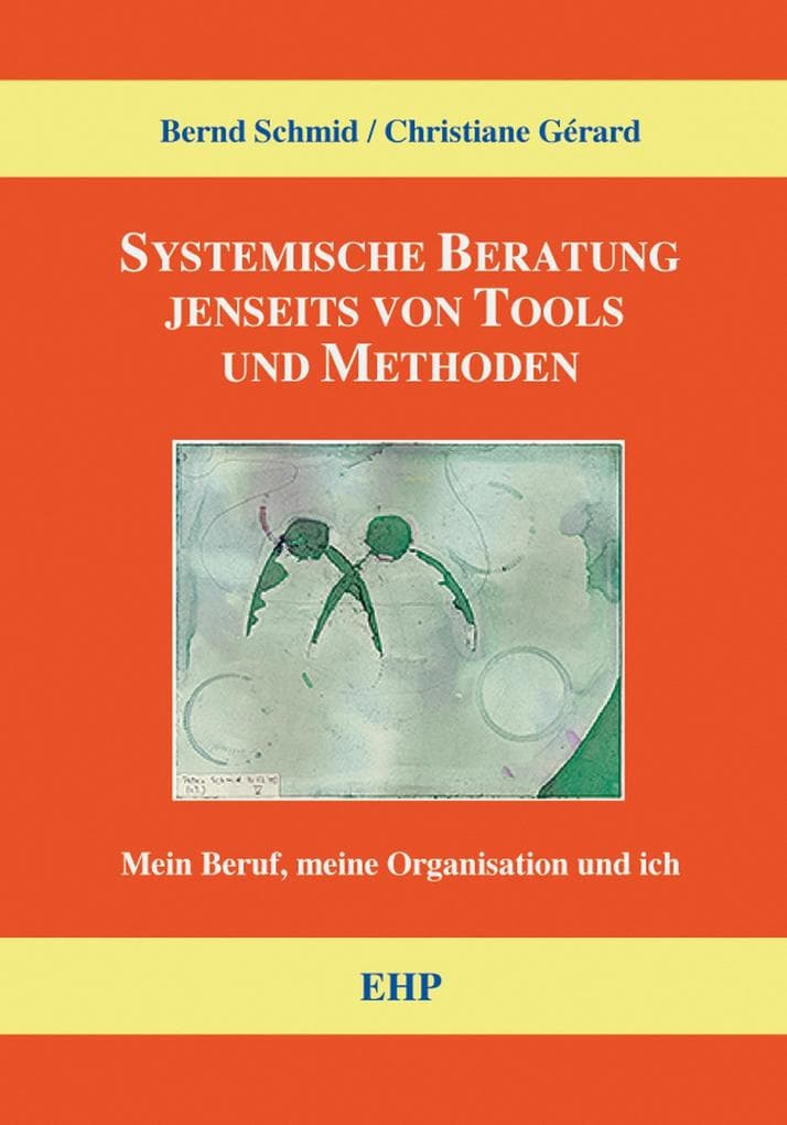 Systemische Beratung jenseits von Tools und Methoden