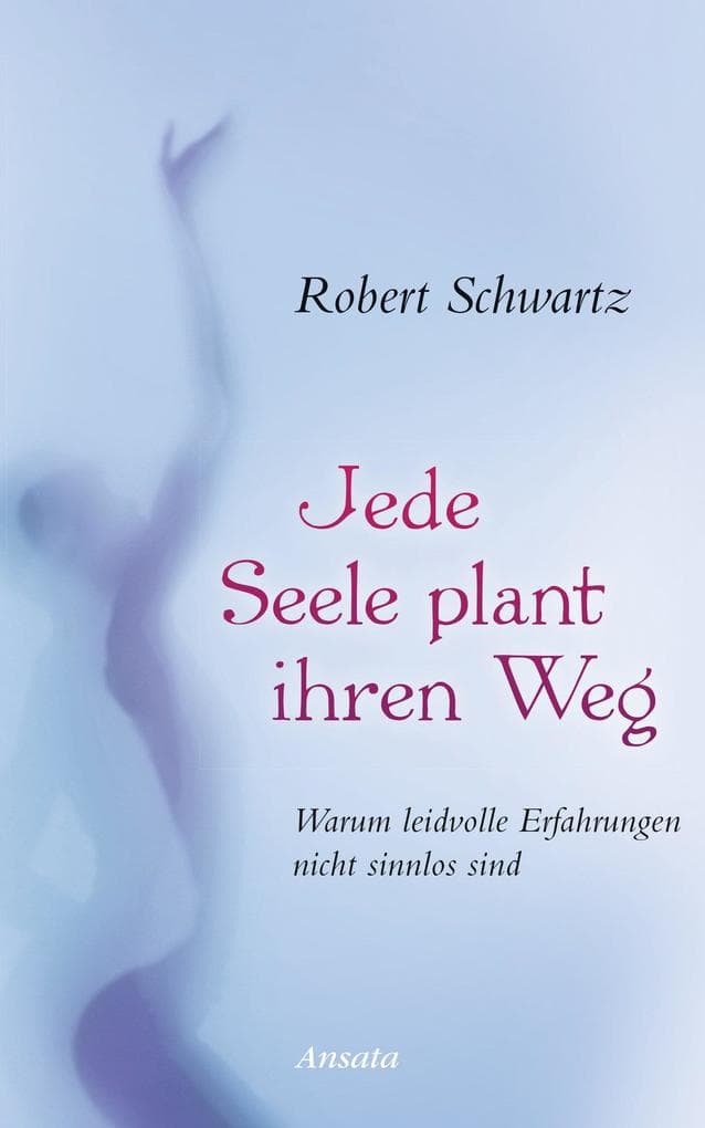 Jede Seele plant ihren Weg