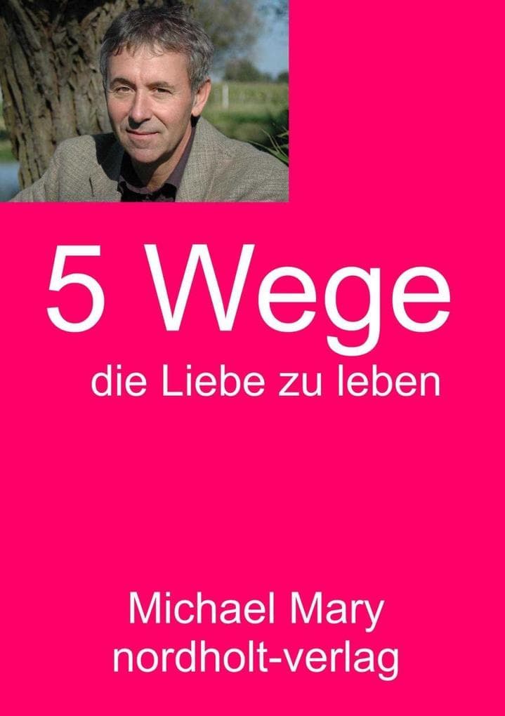Fünf Wege die Liebe zu leben