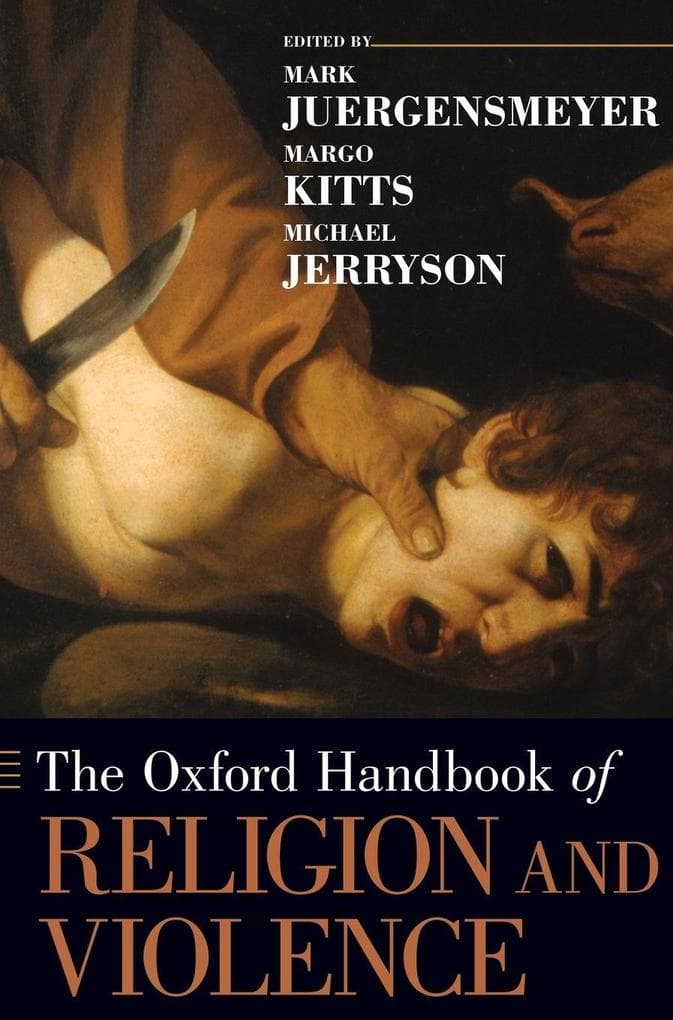Oxford Handbook of Religion and Violence
