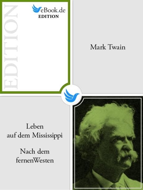 Leben auf dem Mississippi / Nach dem fernen Westen