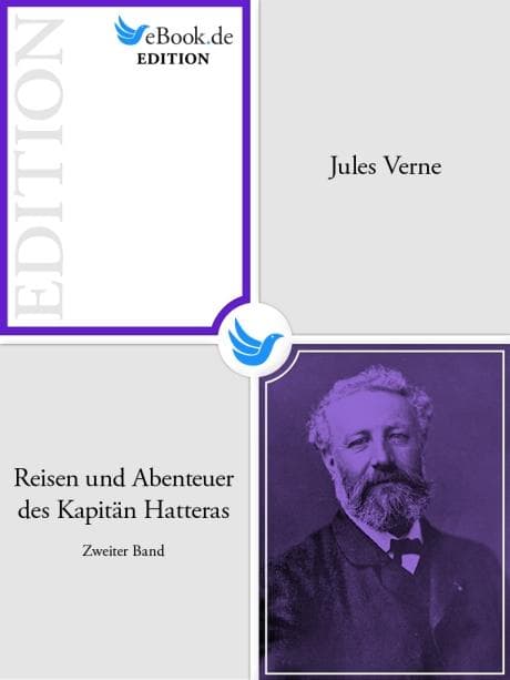 Reisen und Abenteuer des Kapitän Hatteras - Zweiter Band