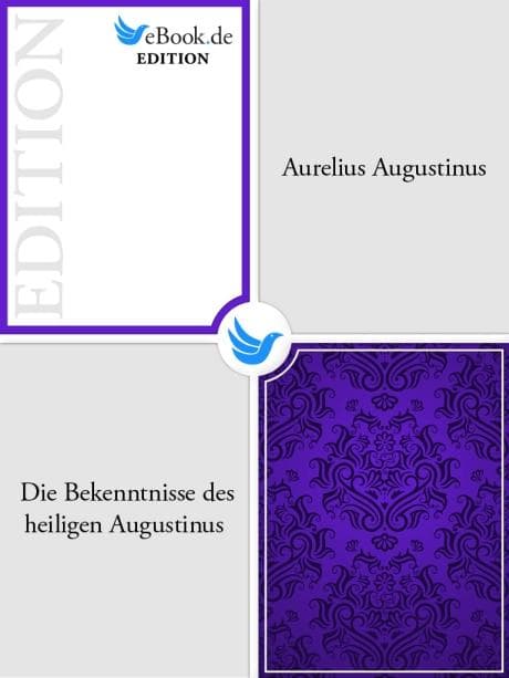 Die Bekenntnisse des heiligen Augustinus
