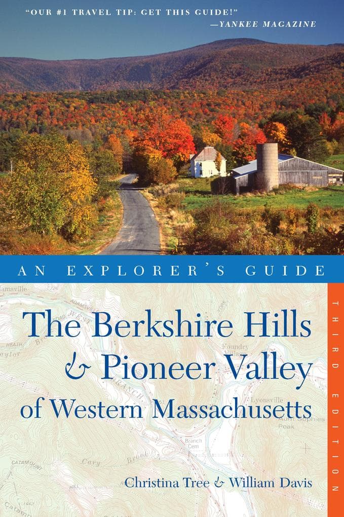 Explorer's Guide Berkshire Hills & Pioneer Valley of Western Massachusetts