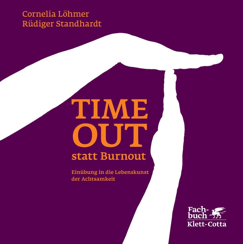 Timeout statt Burnout (Fachratgeber Klett-Cotta, Bd.)