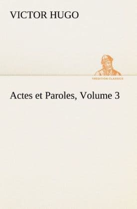 Actes et Paroles, Volume 3