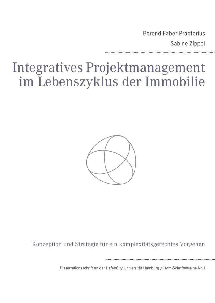 Integratives Projektmanagement im Lebenszyklus der Immobilie