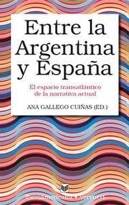 Entre la Argentina y España : el espacio transatlántico de la narrativa actual