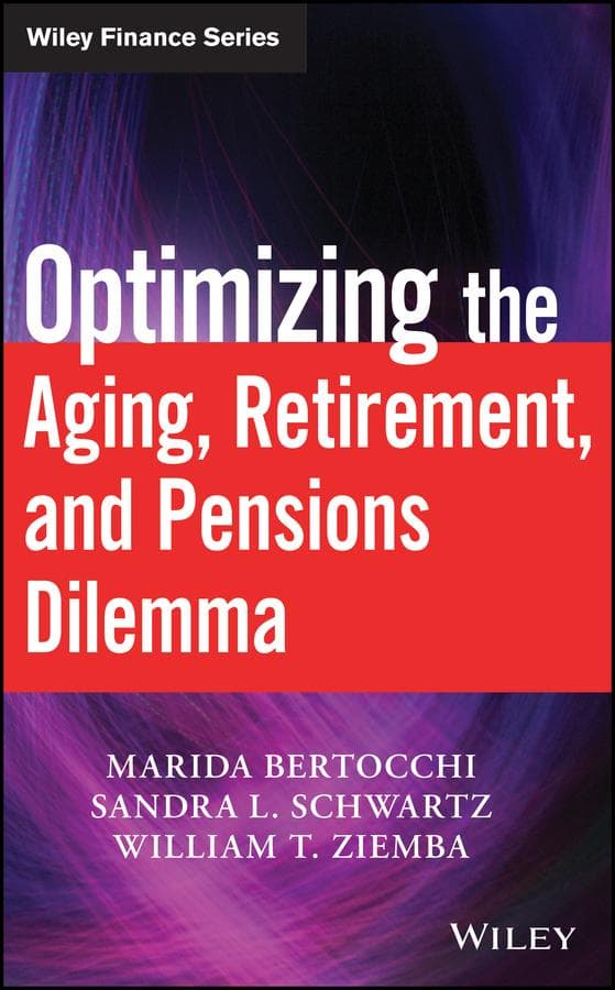 Optimizing the Aging, Retirement, and Pensions Dilemma