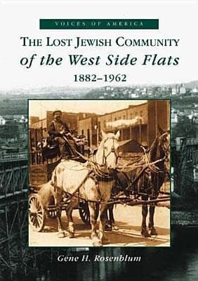 The Lost Jewish Community of the West Side Flats: 1882-1962