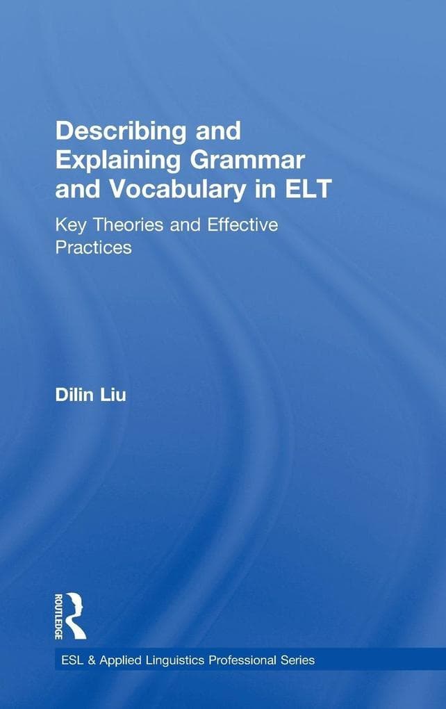 Describing and Explaining Grammar and Vocabulary in ELT
