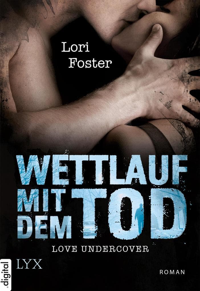 Love Undercover 01. Wettlauf mit dem Tod