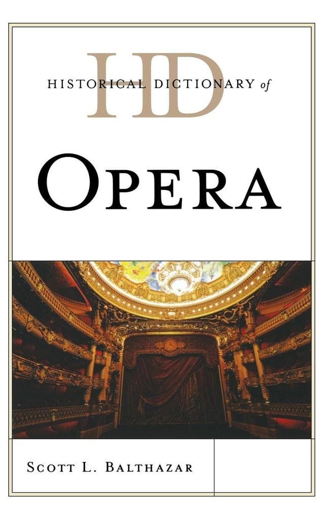 Historical Dictionary of Opera