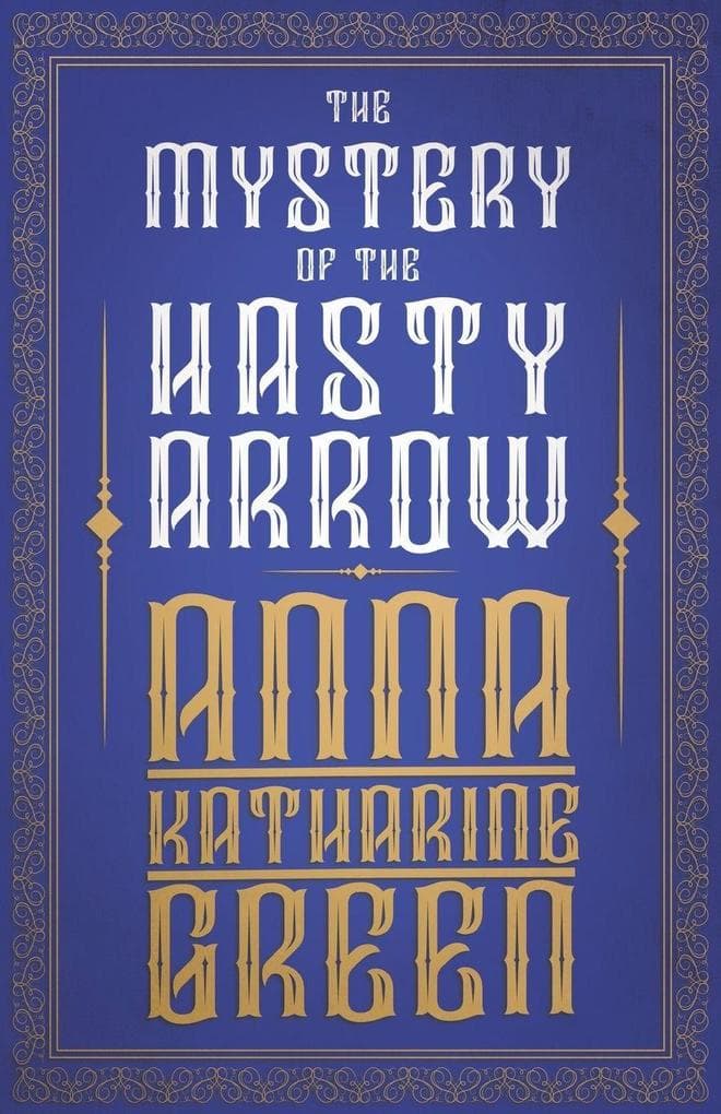 The Mystery of the Hasty Arrow