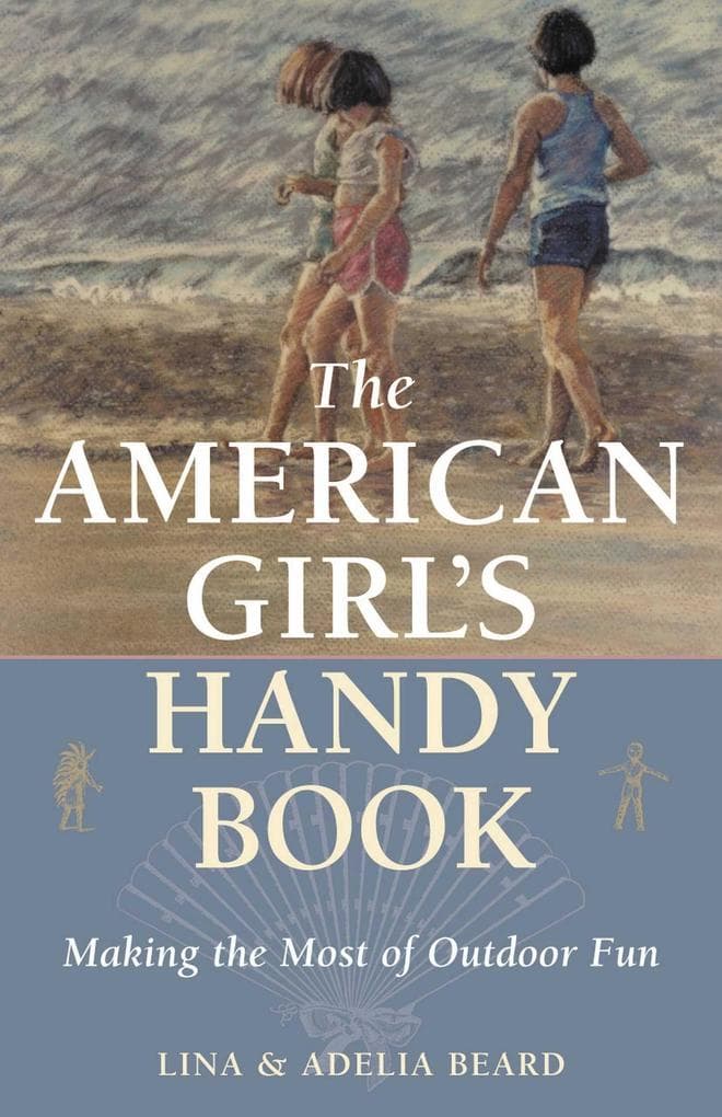 The American Girl's Handy Book