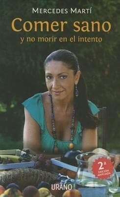 Comer Sano y No Morir en el Intento = Eat Healthy and Not Die Trying