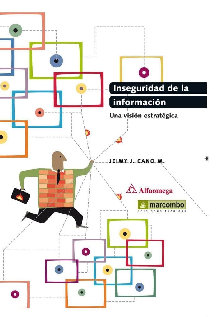 Inseguridad de la información : una visión estratégica