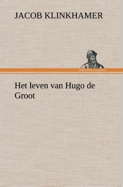 Het leven van Hugo de Groot