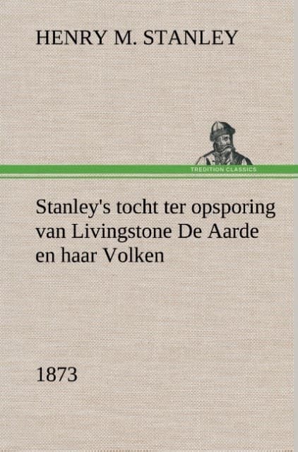 Stanley's tocht ter opsporing van Livingstone De Aarde en haar Volken, 1873