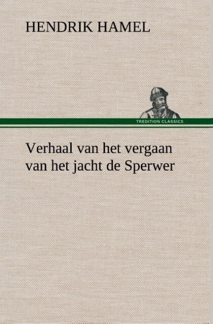 Verhaal van het vergaan van het jacht de Sperwer En van het wedervaren der schipbreukelingen op het eiland Quelpaert en het vasteland van Korea (1653-1666) met eene beschrijving van dat rijk