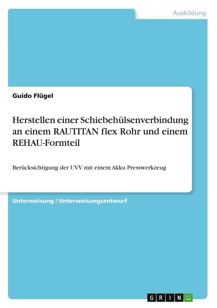 Herstellen einer Schiebehülsenverbindung an einem RAUTITAN flex Rohr und einem REHAU-Formteil