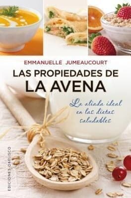 Las Propiedades de la Avena: La Aliada Ideal en las Dietas Saludables