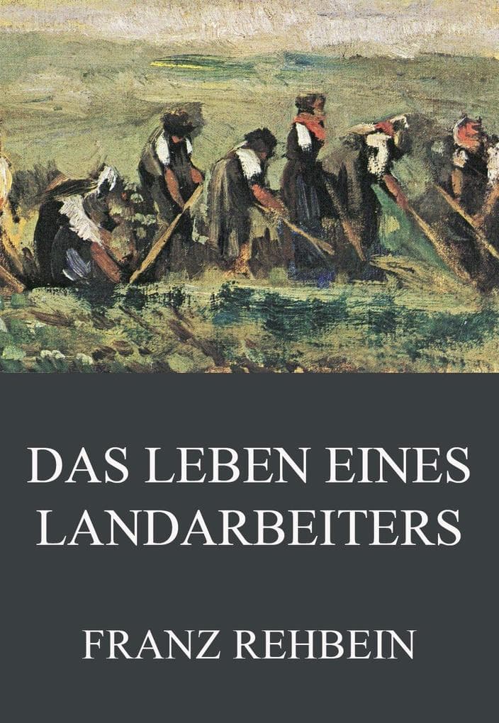 Das Leben eines Landarbeiters