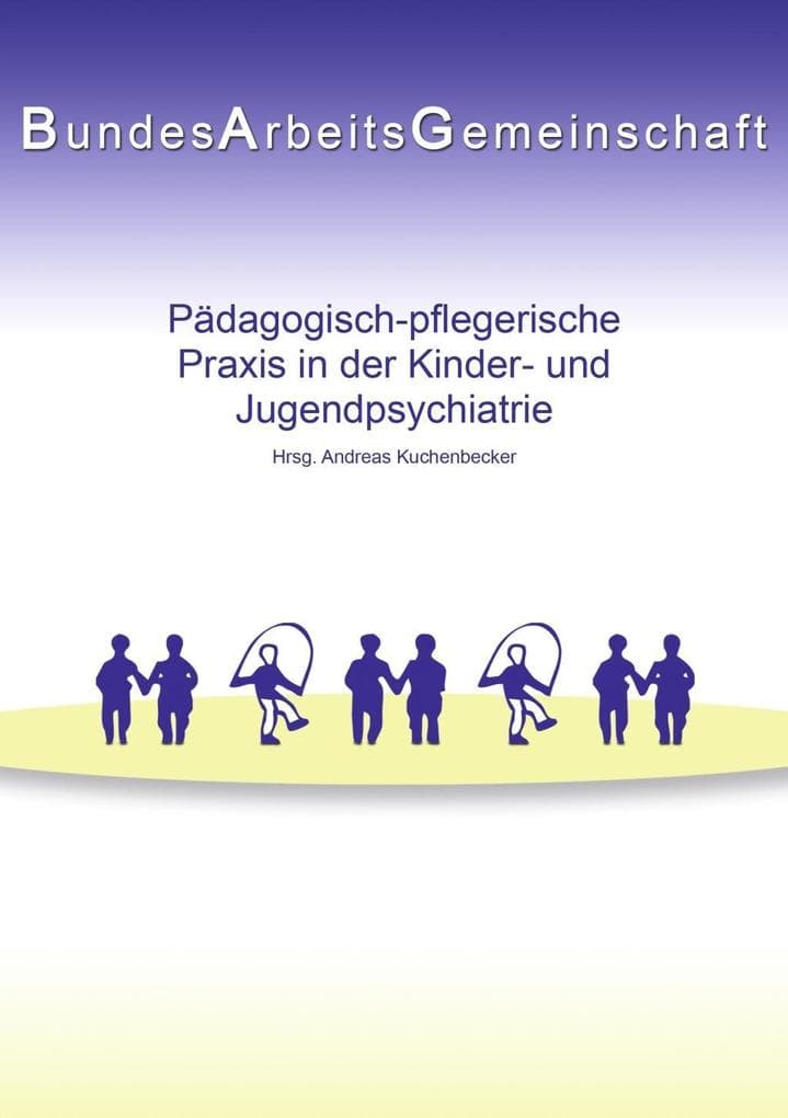 Pädagogisch-pflegerische Praxis in der Kinder- und Jugendpsychiatrie