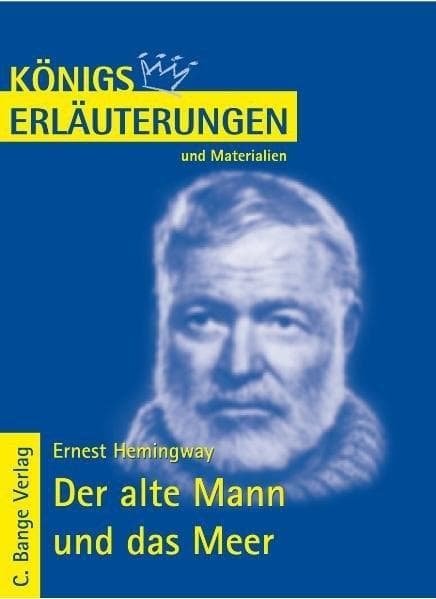 Der alte Mann und das Meer - The Old Man and the Sea von Ernest Hemingway. Textanalyse und Interpretation.