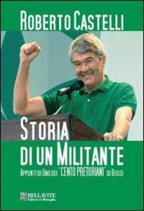 Storia di un militante. Appunti di uno dei «cento pretoriani» di Bossi