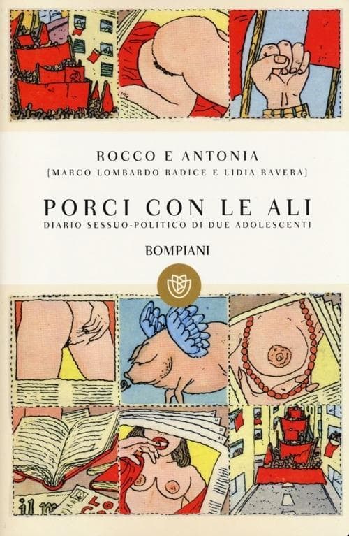 Rocco e Antonia. Porci con le ali. Diario sessuo-politico di due adolescenti
