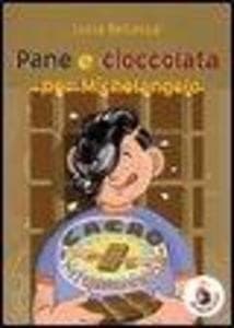 Pane e cioccolata per Michelangelo
