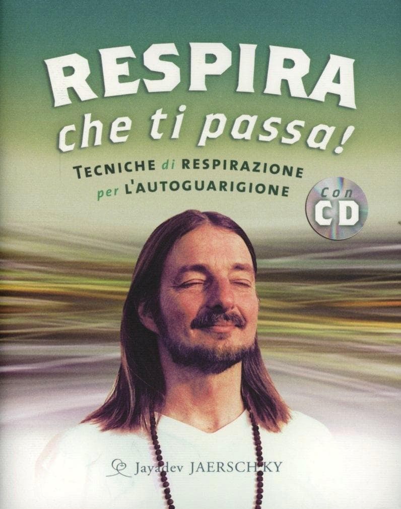 Respira che ti passa! Tecniche di respirazione per l'autoguarigione