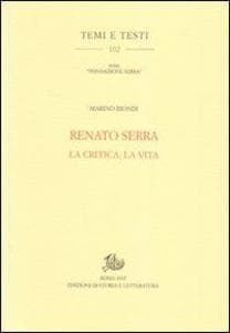Renato Serra. La critica, la vita