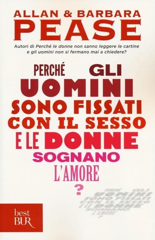 Perché gli uomini sono fissati con il sesso... e le donne sognano l'amore?