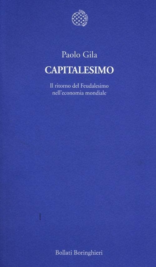 Capitalesimo. Il ritorno del Feudalesimo nell'economia mondiale
