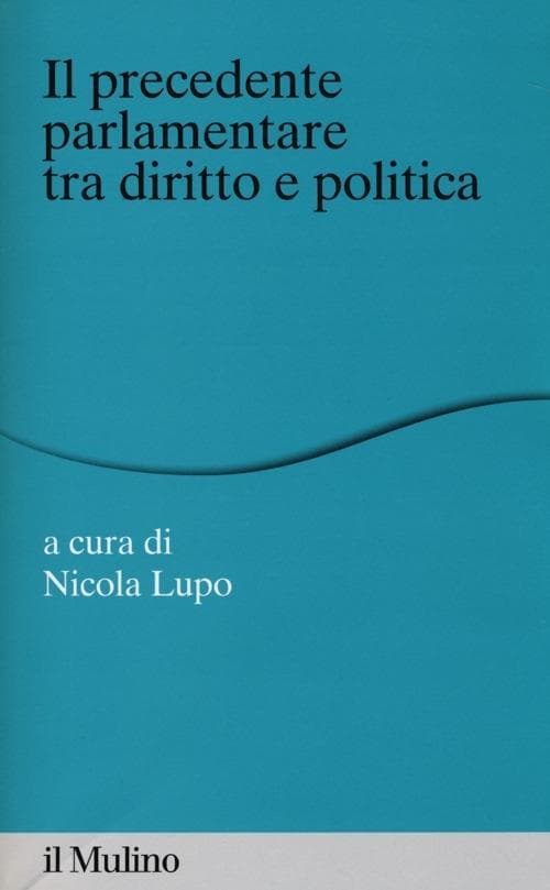 Il «precedente» parlamentare tra diritto e politica