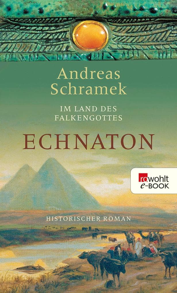 Im Land des Falkengottes. Echnaton