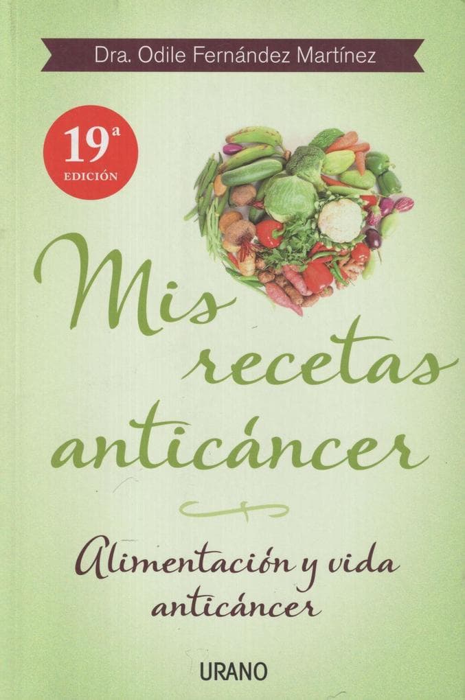 Mis recetas anticáncer : alimentación y vida anticáncer